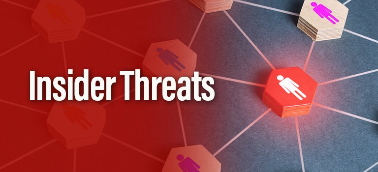 Insider Threats The Human Element Creates Security Challenges